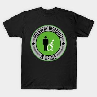 Not Every Disability is Visible Awareness Illness T-Shirt